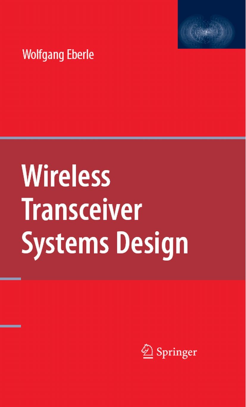 Titlebook: Wireless Transceiver Systems Design; Wolfgang Eberle Book 2008 Springer-Verlag US 2008 802.11.Eberle.IEEE 80.OFDM.Orthogonal frequency-div Titlebook: Wireless Transceiver Systems Design; Wolfgang Eberle Book 2008 Springer-Verlag US 2008 802.11.Eberle.IEEE 80.OFDM.Orthogonal frequency-div