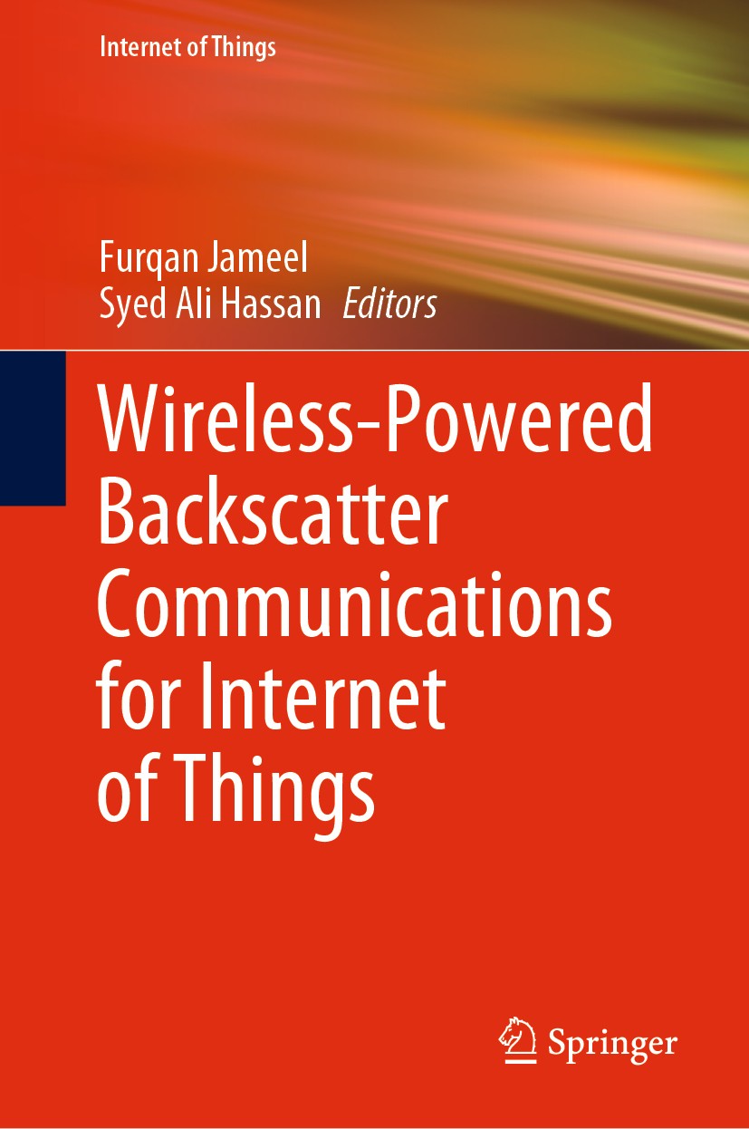 Titlebook: Wireless-Powered Backscatter Communications for Internet of Things; Furqan Jameel,Syed Ali Hassan Book 2021 Springer Nature Switzerland AG Titlebook: Wireless-Powered Backscatter Communications for Internet of Things; Furqan Jameel,Syed Ali Hassan Book 2021 Springer Nature Switzerland AG