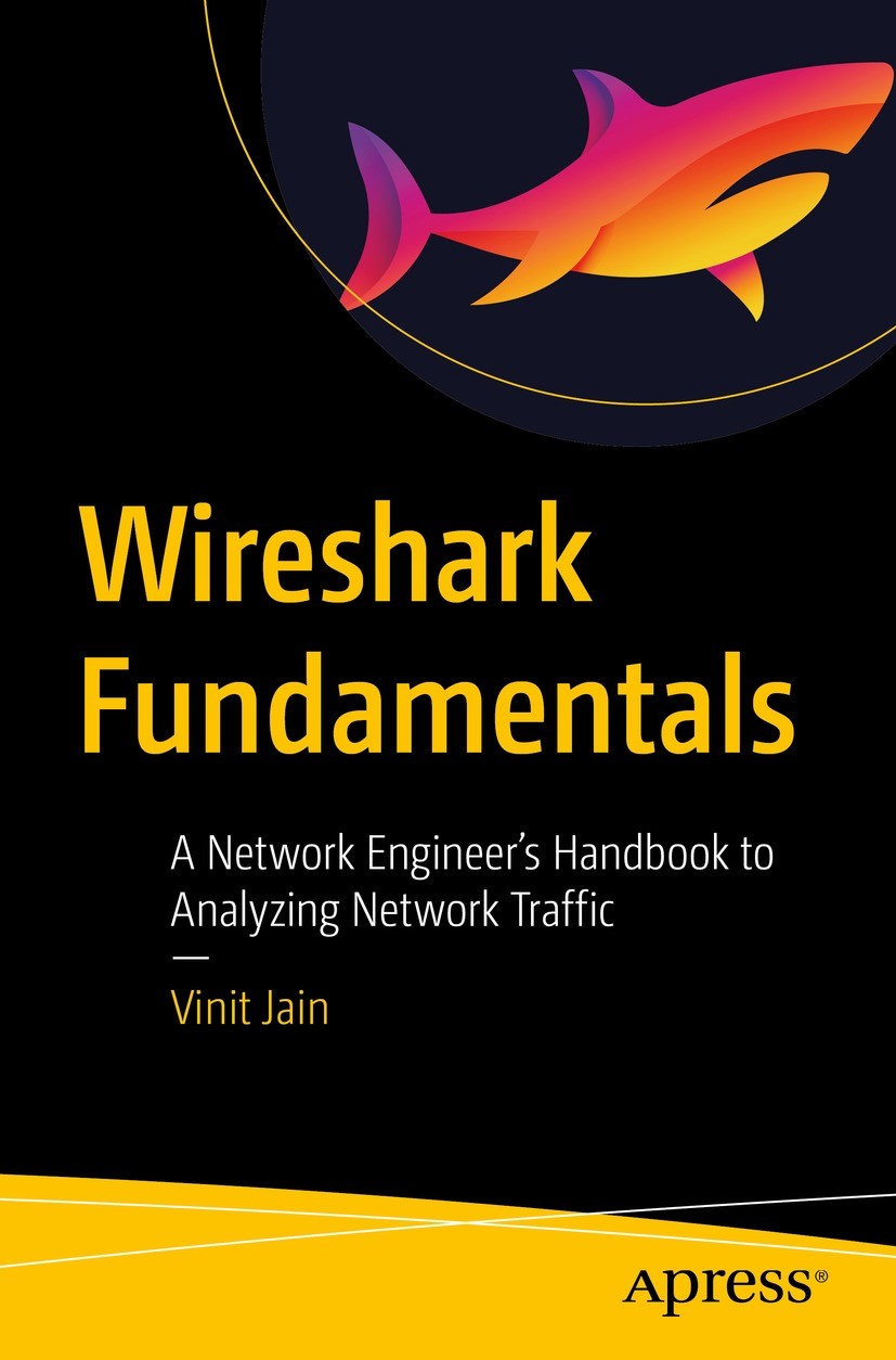 Titlebook: Wireshark Fundamentals; A Network Engineer’s Vinit Jain Book 2022 Vinit Jain 2022 Traffic Analysis.Wireshark.tshark.analyzing security loop Titlebook: Wireshark Fundamentals; A Network Engineer’s Vinit Jain Book 2022 Vinit Jain 2022 Traffic Analysis.Wireshark.tshark.analyzing security loop