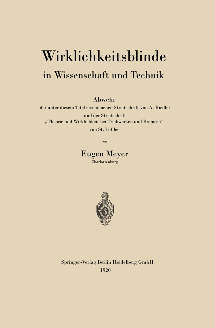 Titlebook: Wirklichkeitsblinde in Wissenschaft und Technik; Eugen Meyer Book 1920 Springer-Verlag Berlin Heidelberg 1920 Forschung.Technik.Wissenscha Titlebook: Wirklichkeitsblinde in Wissenschaft und Technik; Eugen Meyer Book 1920 Springer-Verlag Berlin Heidelberg 1920 Forschung.Technik.Wissenscha