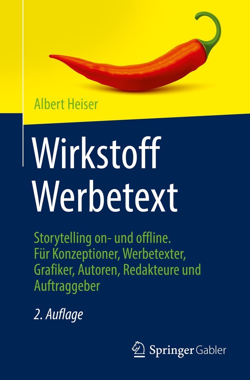 Titlebook: Wirkstoff Werbetext; Storytelling on- und Albert Heiser Book 2022Latest edition Der/die Herausgeber bzw. der/die Autor(en), exklusiv lizenz Titlebook: Wirkstoff Werbetext; Storytelling on- und Albert Heiser Book 2022Latest edition Der/die Herausgeber bzw. der/die Autor(en), exklusiv lizenz