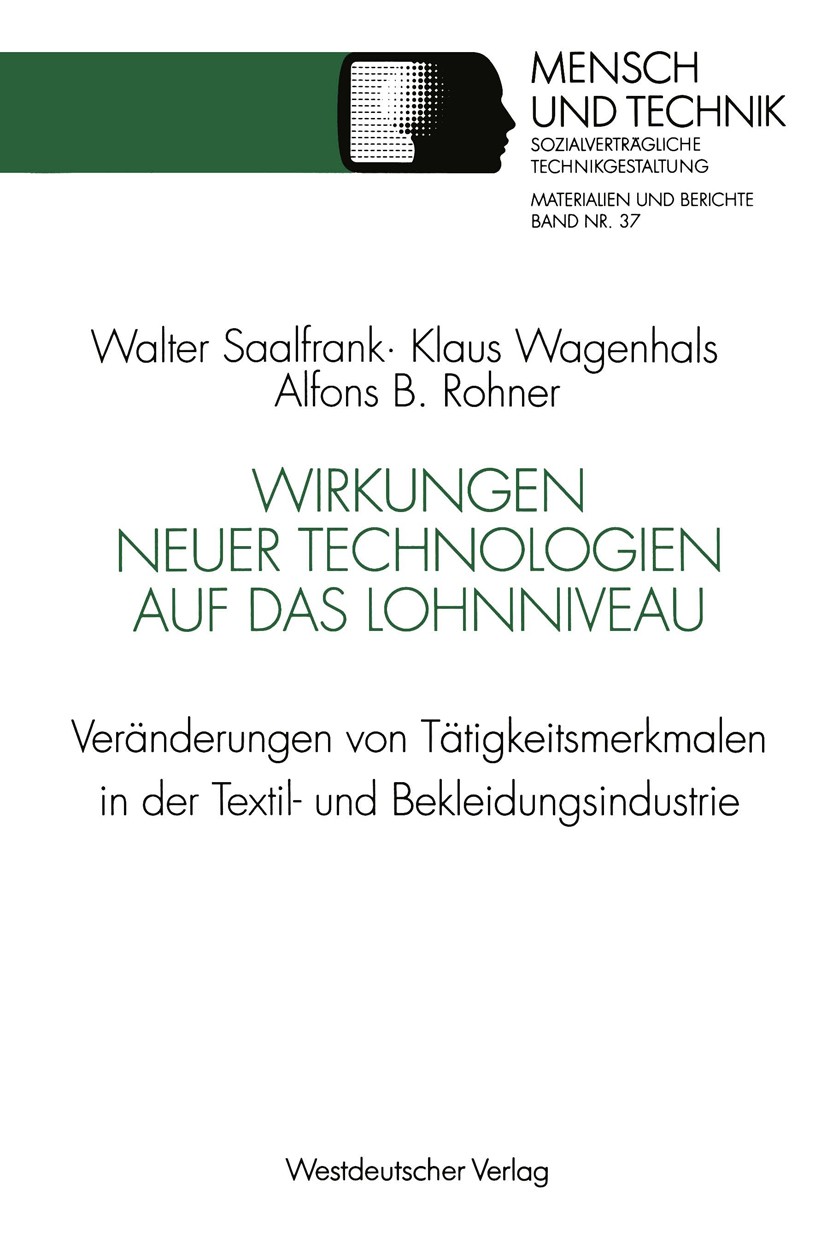Titlebook: Wirkungen neuer Technologien auf das Lohnniveau; Veränderungen von Tä Walter Saalfrank,Klaus Wagenhals,Alfons B. Rohner Textbook 1993 Sprin Titlebook: Wirkungen neuer Technologien auf das Lohnniveau; Veränderungen von Tä Walter Saalfrank,Klaus Wagenhals,Alfons B. Rohner Textbook 1993 Sprin