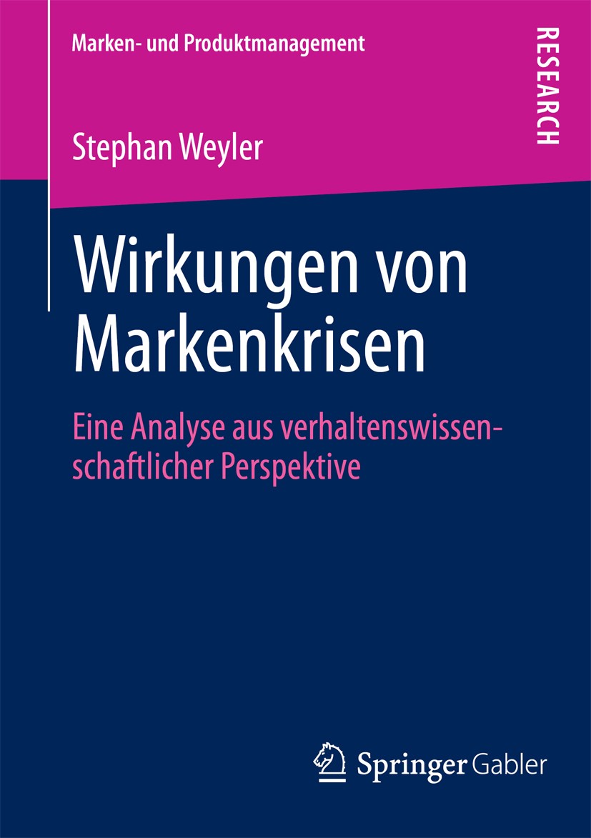 Titlebook: Wirkungen von Markenkrisen; Eine Analyse aus ver Stephan Weyler Book 2013 Springer Fachmedien Wiesbaden 2013 Markenkrise Titlebook: Wirkungen von Markenkrisen; Eine Analyse aus ver Stephan Weyler Book 2013 Springer Fachmedien Wiesbaden 2013 Markenkrise