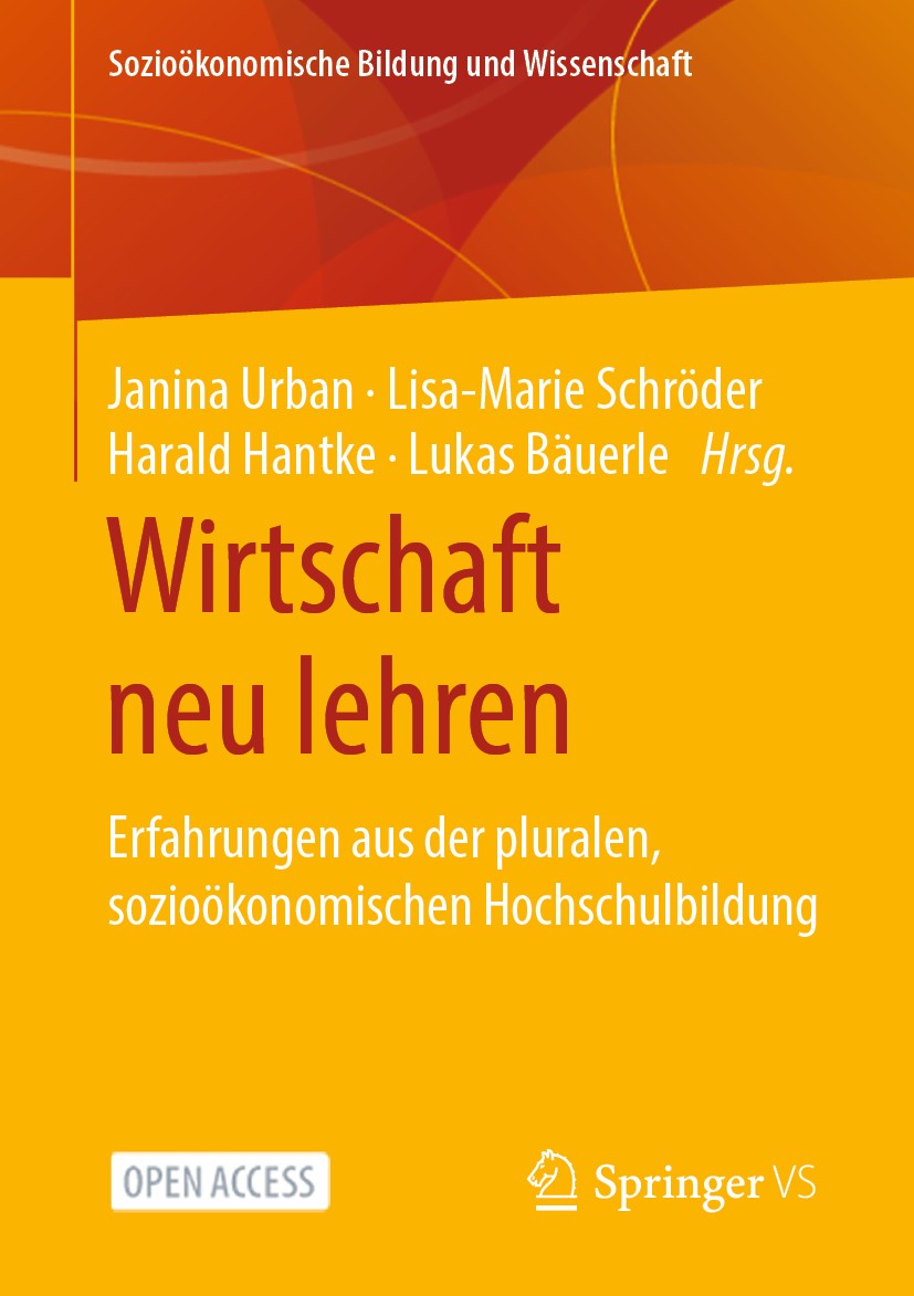 Titlebook: Wirtschaft neu lehren; Erfahrungen aus der Janina Urban,Lisa-Marie Schröder,Lukas Bäuerle Book‘‘‘‘‘‘‘‘ 2021 Der/die Herausgeber bzw. der/d Titlebook: Wirtschaft neu lehren; Erfahrungen aus der Janina Urban,Lisa-Marie Schröder,Lukas Bäuerle Book‘‘‘‘‘‘‘‘ 2021 Der/die Herausgeber bzw. der/d