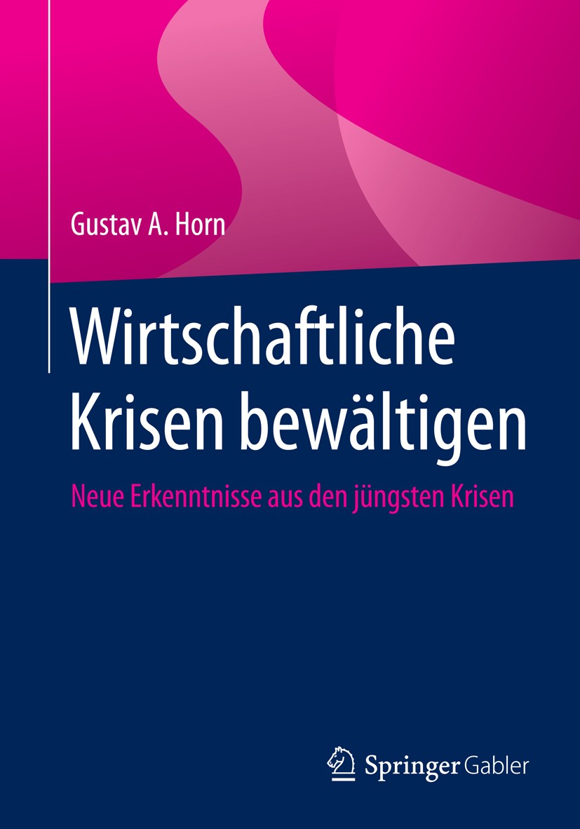 Titlebook: Wirtschaftliche Krisen bewältigen; Neue Erkenntnisse au Gustav A. Horn Book 20161st edition Springer Fachmedien Wiesbaden GmbH 2016 Arbeits Titlebook: Wirtschaftliche Krisen bewältigen; Neue Erkenntnisse au Gustav A. Horn Book 20161st edition Springer Fachmedien Wiesbaden GmbH 2016 Arbeits