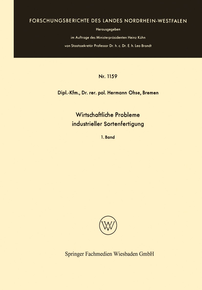 Titlebook: Wirtschaftliche Probleme industrieller Sortenfertigung; 1. Band / 2. Band Hermann Ohse Book 1963 Springer Fachmedien Wiesbaden 1963 Arbeit. Titlebook: Wirtschaftliche Probleme industrieller Sortenfertigung; 1. Band / 2. Band Hermann Ohse Book 1963 Springer Fachmedien Wiesbaden 1963 Arbeit.