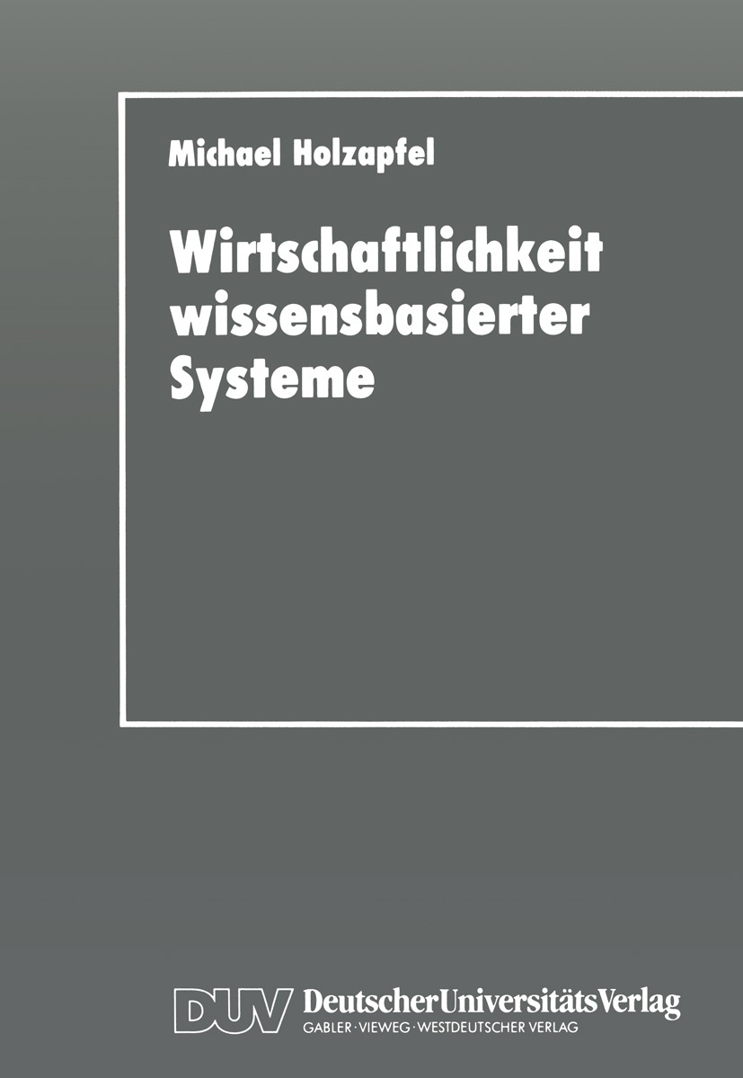 Titlebook: Wirtschaftlichkeit wissensbasierter Systeme; Michael Holzapfel Book 1992 Springer Fachmedien Wiesbaden 1992 Anhang.Beurteilung.Einsatzplan Titlebook: Wirtschaftlichkeit wissensbasierter Systeme; Michael Holzapfel Book 1992 Springer Fachmedien Wiesbaden 1992 Anhang.Beurteilung.Einsatzplan