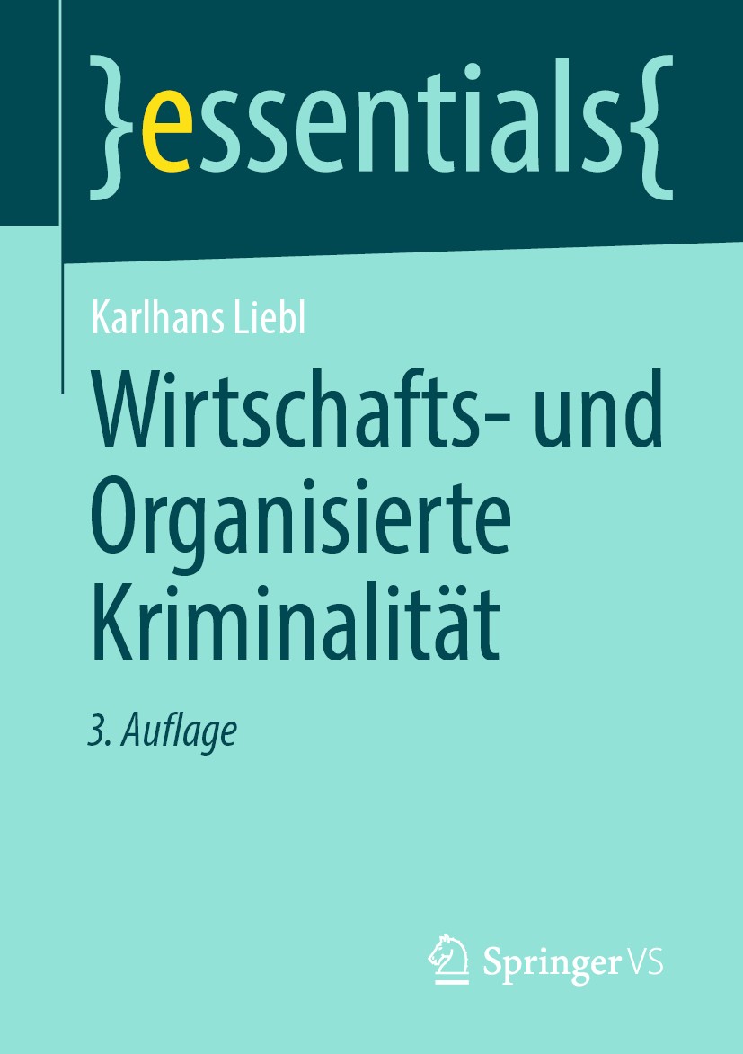 Titlebook: Wirtschafts- und Organisierte Kriminalität; Karlhans Liebl Book 2020Latest edition Der/die Herausgeber bzw. der/die Autor(en), exklusiv li Titlebook: Wirtschafts- und Organisierte Kriminalität; Karlhans Liebl Book 2020Latest edition Der/die Herausgeber bzw. der/die Autor(en), exklusiv li