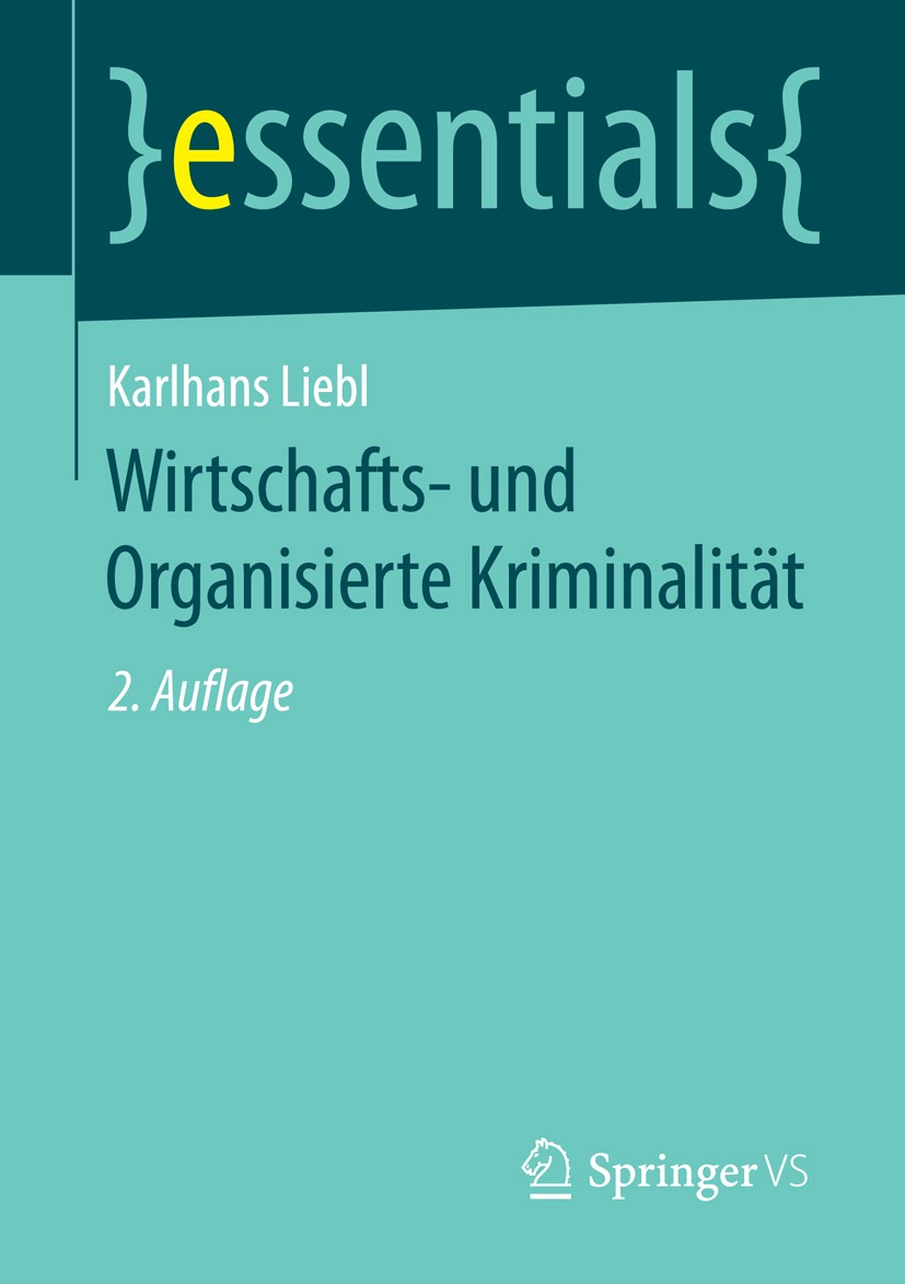 Titlebook: Wirtschafts- und Organisierte Kriminalität; Karlhans Liebl Book 20162nd edition Springer Fachmedien Wiesbaden GmbH, ein Teil von Springer Titlebook: Wirtschafts- und Organisierte Kriminalität; Karlhans Liebl Book 20162nd edition Springer Fachmedien Wiesbaden GmbH, ein Teil von Springer