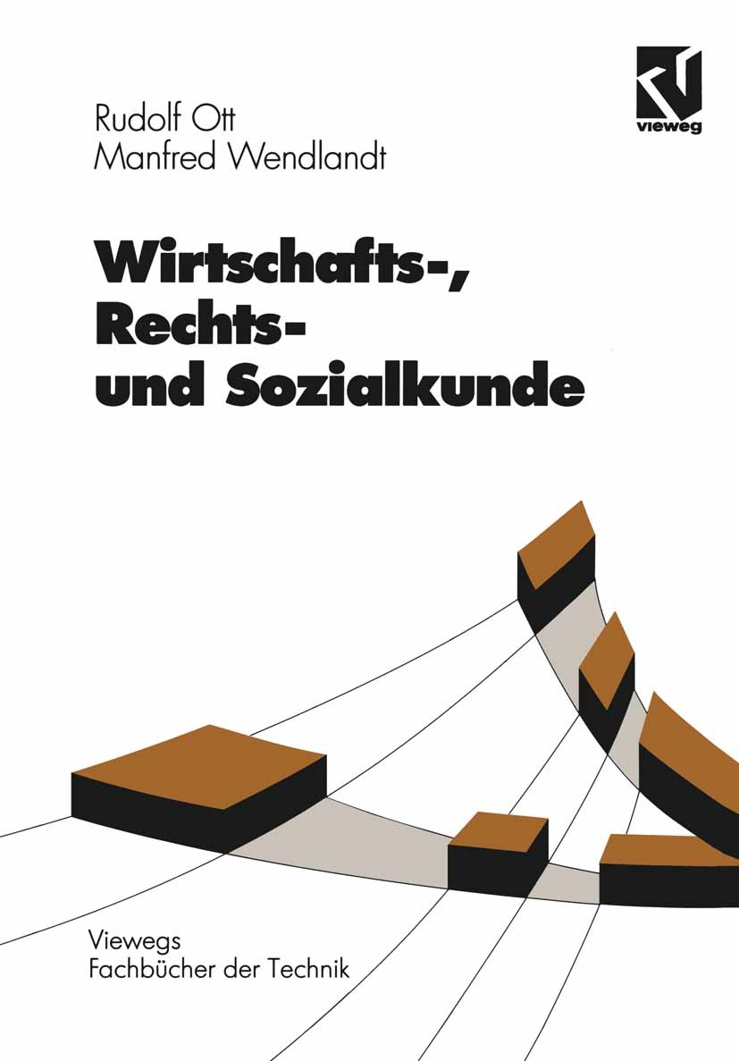 Titlebook: Wirtschafts-, Rechts- und Sozialkunde; Rudolf Ott,Manfred Wendlandt Textbook 1994Latest edition Springer Fachmedien Wiesbaden 1994 Arbeits Titlebook: Wirtschafts-, Rechts- und Sozialkunde; Rudolf Ott,Manfred Wendlandt Textbook 1994Latest edition Springer Fachmedien Wiesbaden 1994 Arbeits