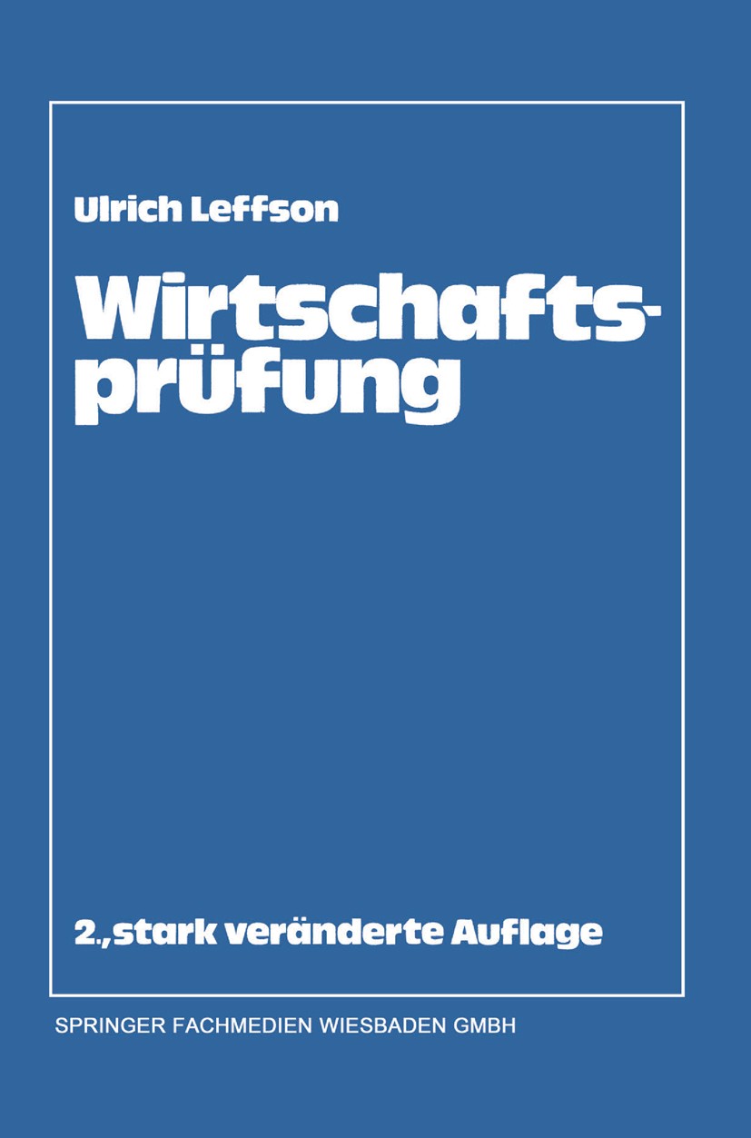 Titlebook: Wirtschaftsprüfung; Ulrich Leffson Book 1980Latest edition Springer Fachmedien Wiesbaden 1980 Prüfungswesen.Wirtschaft.Wirtschaftsprüfung Titlebook: Wirtschaftsprüfung; Ulrich Leffson Book 1980Latest edition Springer Fachmedien Wiesbaden 1980 Prüfungswesen.Wirtschaft.Wirtschaftsprüfung