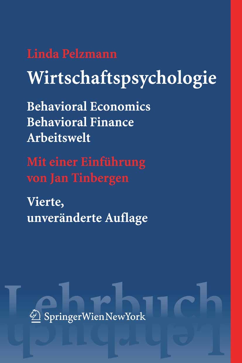 Titlebook: Wirtschaftspsychologie; Behavioral Economics Linda Pelzmann Textbook 2006Latest edition Springer-Verlag Vienna 2006 Arbeitslosigkeit.Arbeit Titlebook: Wirtschaftspsychologie; Behavioral Economics Linda Pelzmann Textbook 2006Latest edition Springer-Verlag Vienna 2006 Arbeitslosigkeit.Arbeit