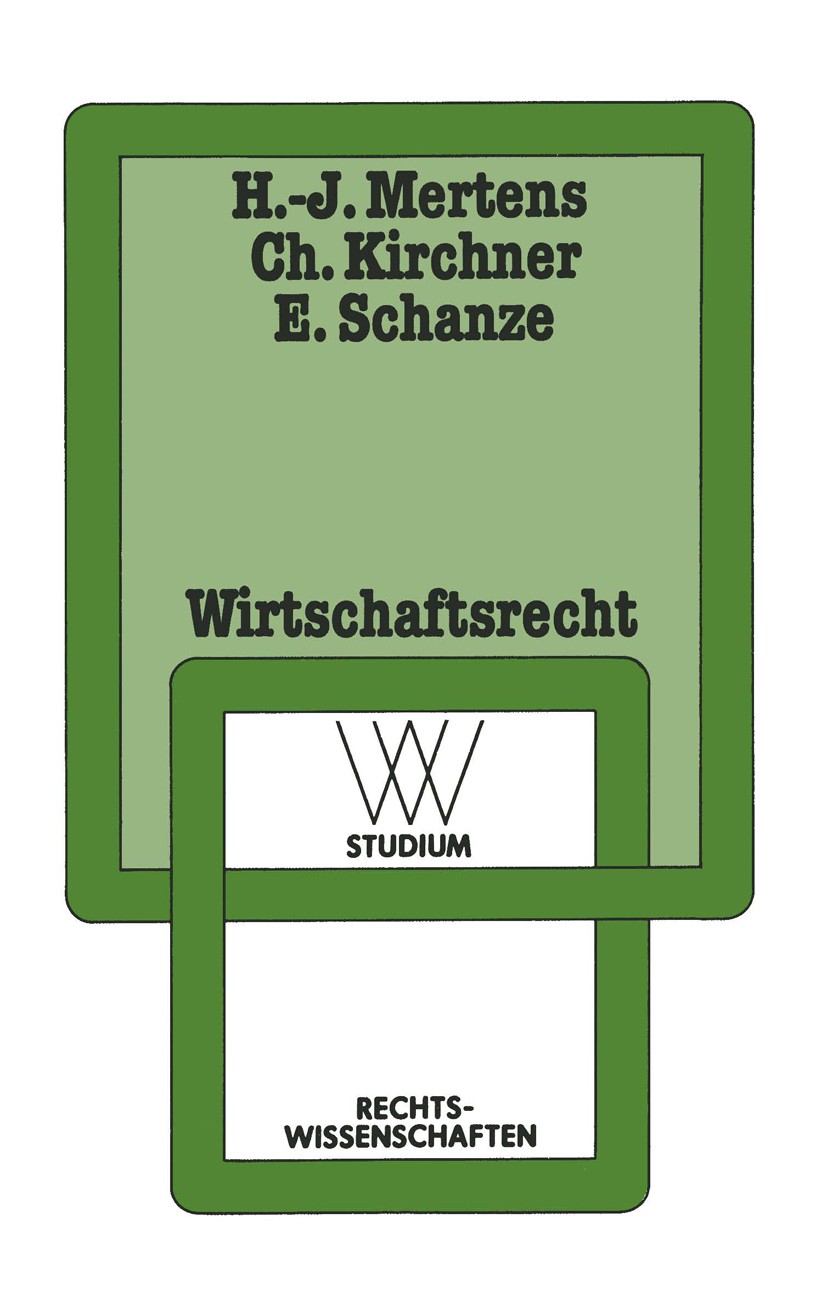 Titlebook: Wirtschaftsrecht; Eine Problemorientie Hans-Joachim Mertens,Christian Kirchner,Erich Scha Book 1980Latest edition Springer Fachmedien Wiesb Titlebook: Wirtschaftsrecht; Eine Problemorientie Hans-Joachim Mertens,Christian Kirchner,Erich Scha Book 1980Latest edition Springer Fachmedien Wiesb