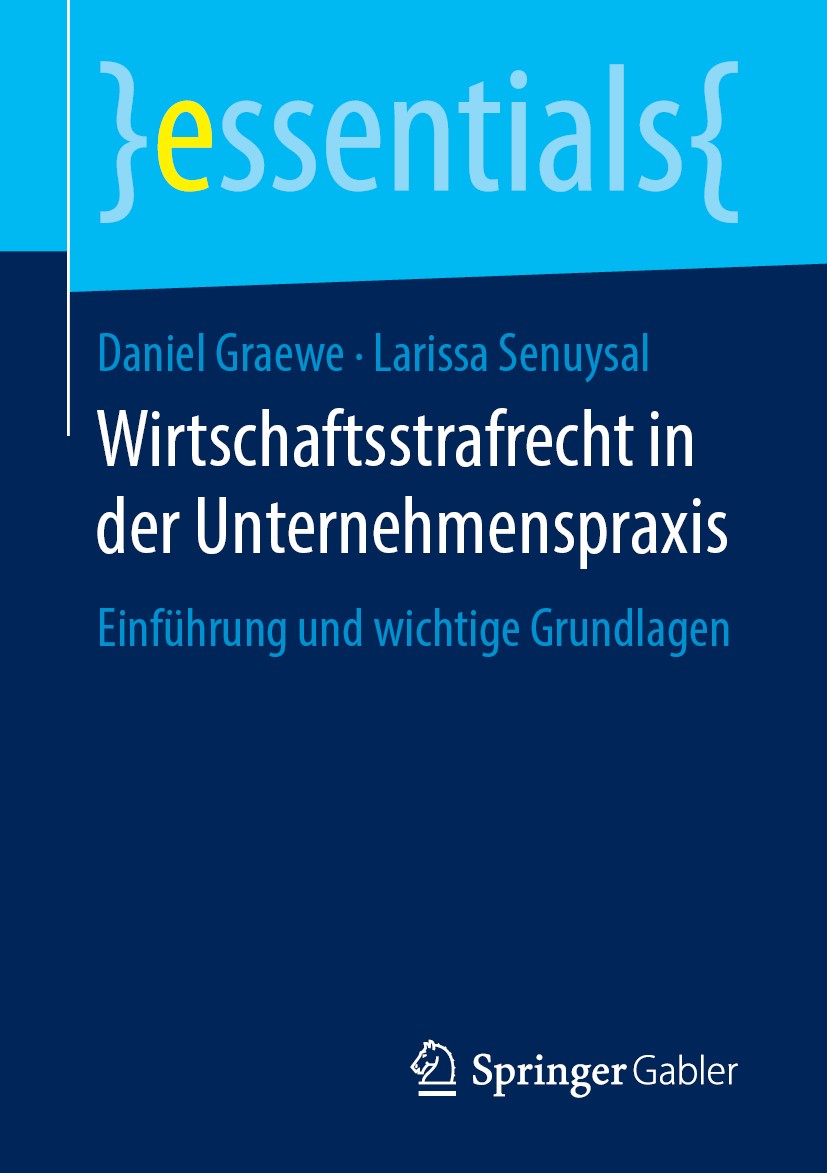 Titlebook: Wirtschaftsstrafrecht in der Unternehmenspraxis; Einführung und wicht Daniel Graewe,Larissa Senuysal Book 2019 Springer Fachmedien Wiesbade Titlebook: Wirtschaftsstrafrecht in der Unternehmenspraxis; Einführung und wicht Daniel Graewe,Larissa Senuysal Book 2019 Springer Fachmedien Wiesbade