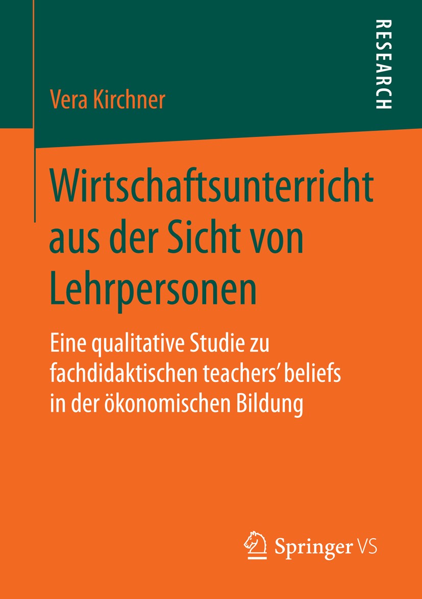 Titlebook: Wirtschaftsunterricht aus der Sicht von Lehrpersonen; Eine qualitative Stu Vera Kirchner Book 2016 Springer Fachmedien Wiesbaden 2016 Fachd Titlebook: Wirtschaftsunterricht aus der Sicht von Lehrpersonen; Eine qualitative Stu Vera Kirchner Book 2016 Springer Fachmedien Wiesbaden 2016 Fachd
