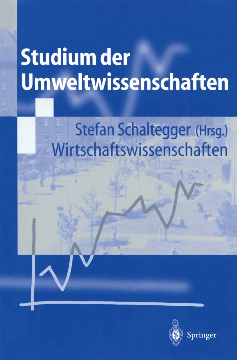 Titlebook: Studium der Umweltwissenschaften; Stefan Schaltegger Textbook 2000 Springer-Verlag Berlin Heidelberg 2000 EMAS.Entwicklung.Politische Ökon Titlebook: Studium der Umweltwissenschaften; Stefan Schaltegger Textbook 2000 Springer-Verlag Berlin Heidelberg 2000 EMAS.Entwicklung.Politische Ökon