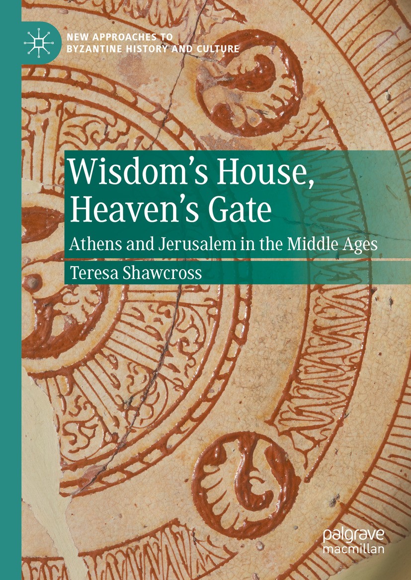 Titlebook: Wisdom‘s House, Heaven‘s Gate; Athens and Jerusalem Teresa Shawcross Book 2024 The Editor(s) (if applicable) and The Author(s), under exclu Titlebook: Wisdom‘s House, Heaven‘s Gate; Athens and Jerusalem Teresa Shawcross Book 2024 The Editor(s) (if applicable) and The Author(s), under exclu