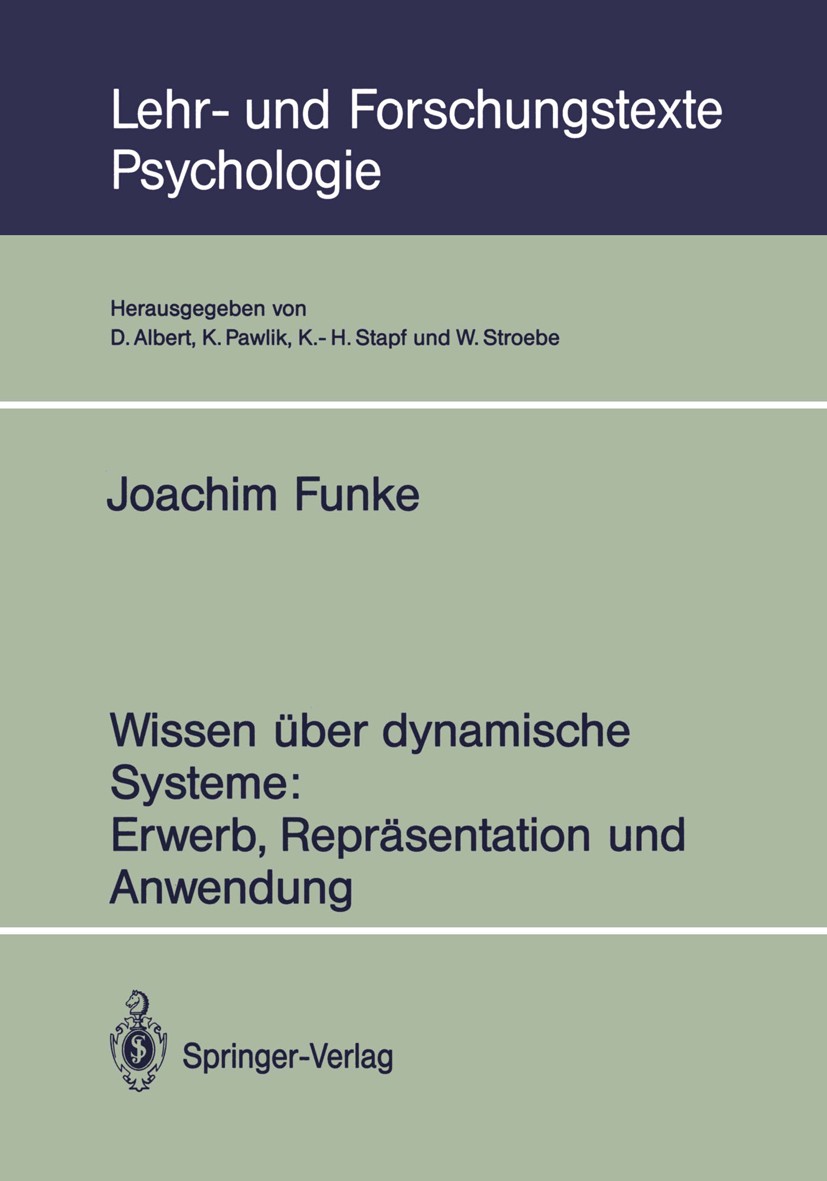Titlebook: Wissen über dynamische Systeme: Erwerb, Repräsentation und Anwendung; Joachim Funke Book 1992 Springer-Verlag Berlin Heidelberg 1992 Compu Titlebook: Wissen über dynamische Systeme: Erwerb, Repräsentation und Anwendung; Joachim Funke Book 1992 Springer-Verlag Berlin Heidelberg 1992 Compu