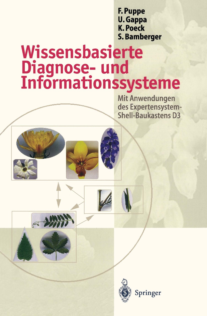 Titlebook: Wissensbasierte Diagnose- und Informationssysteme; Mit Anwendungen des Frank Puppe,Stefan Bamberger,Karsten Poeck Textbook 1996 Springer-V Titlebook: Wissensbasierte Diagnose- und Informationssysteme; Mit Anwendungen des Frank Puppe,Stefan Bamberger,Karsten Poeck Textbook 1996 Springer-V