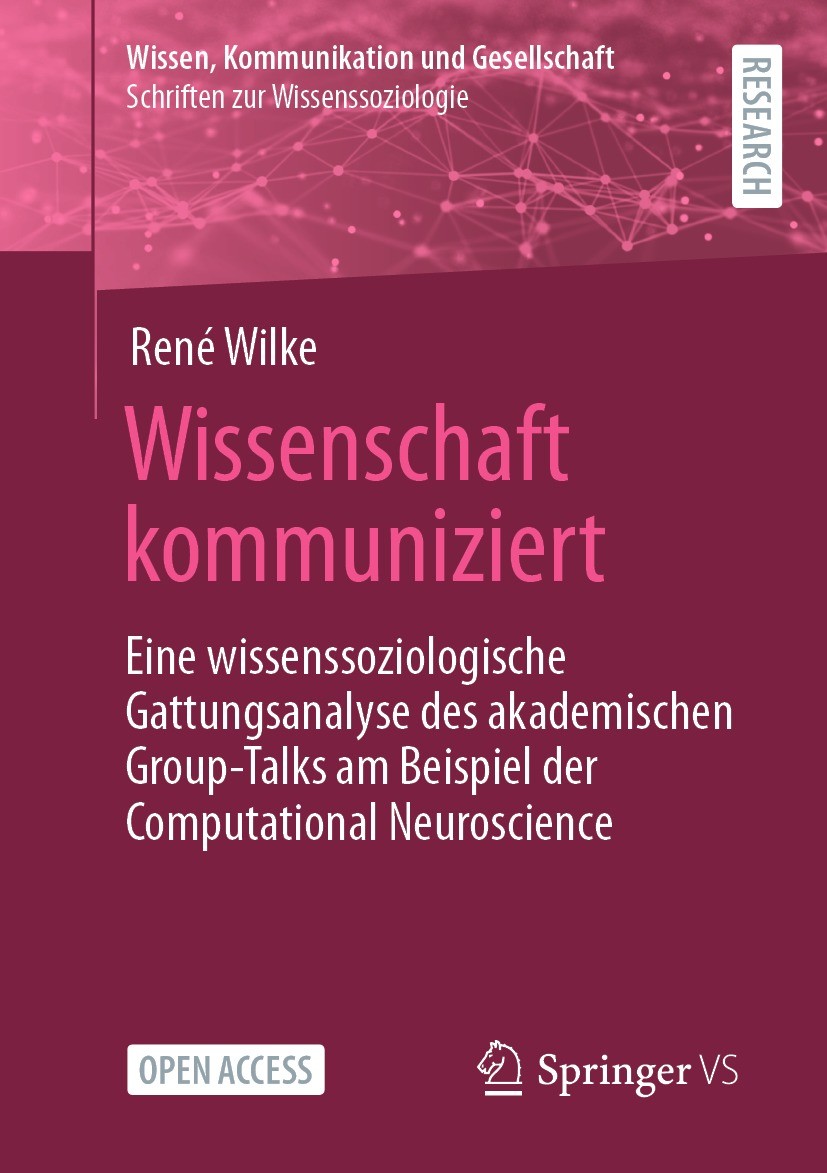 Titlebook: Wissenschaft kommuniziert; Eine wissenssoziolog René Wilke Book‘‘‘‘‘‘‘‘ 2022 Der/die Herausgeber bzw. der/die Autor(en) 2022 Open Access.Wi Titlebook: Wissenschaft kommuniziert; Eine wissenssoziolog René Wilke Book‘‘‘‘‘‘‘‘ 2022 Der/die Herausgeber bzw. der/die Autor(en) 2022 Open Access.Wi
