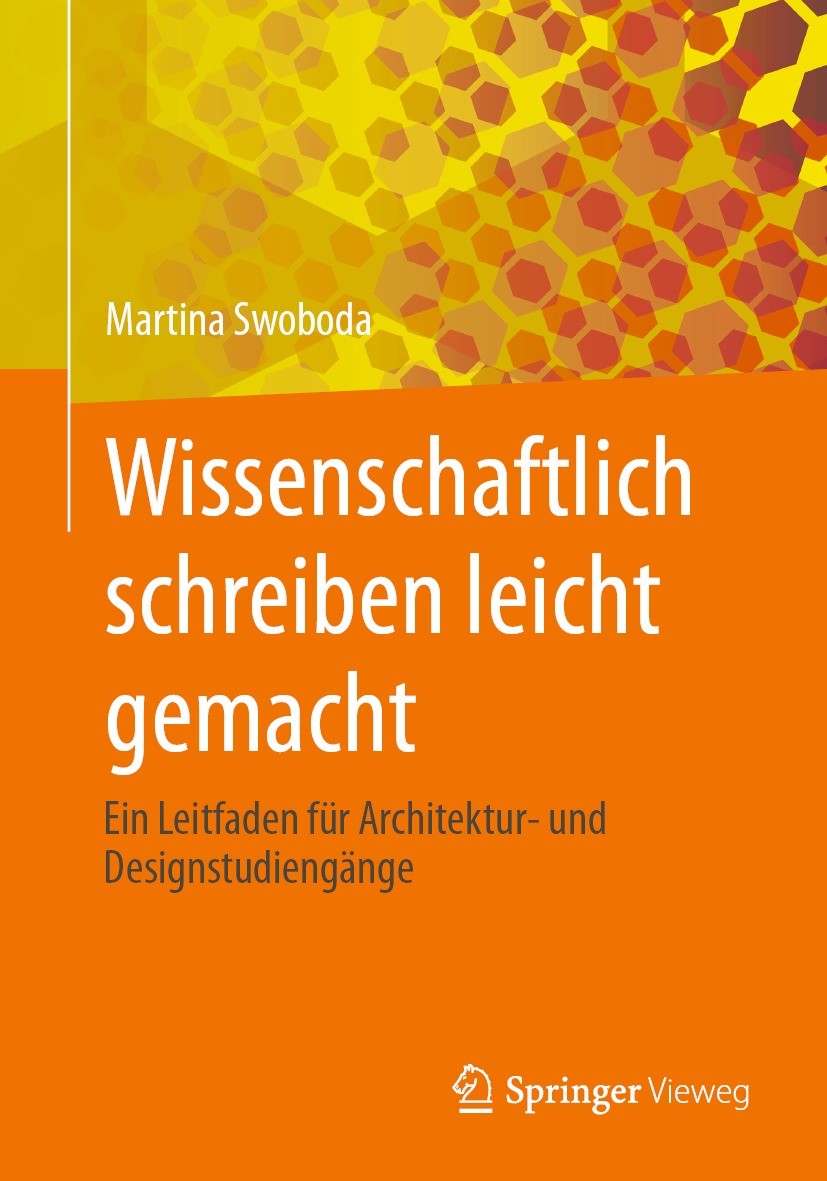 Titlebook: Wissenschaftlich schreiben leicht gemacht; Ein Leitfaden für Ar Martina Swoboda Textbook 2023 Der/die Herausgeber bzw. der/die Autor(en), e Titlebook: Wissenschaftlich schreiben leicht gemacht; Ein Leitfaden für Ar Martina Swoboda Textbook 2023 Der/die Herausgeber bzw. der/die Autor(en), e