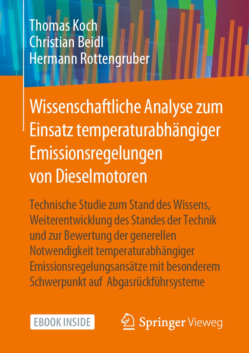 Titlebook: Wissenschaftliche Analyse zum Einsatz temperaturabhängiger Emissionsregelungen von Dieselmotoren; Technische Studie zu Thomas Koch,Christia Titlebook: Wissenschaftliche Analyse zum Einsatz temperaturabhängiger Emissionsregelungen von Dieselmotoren; Technische Studie zu Thomas Koch,Christia