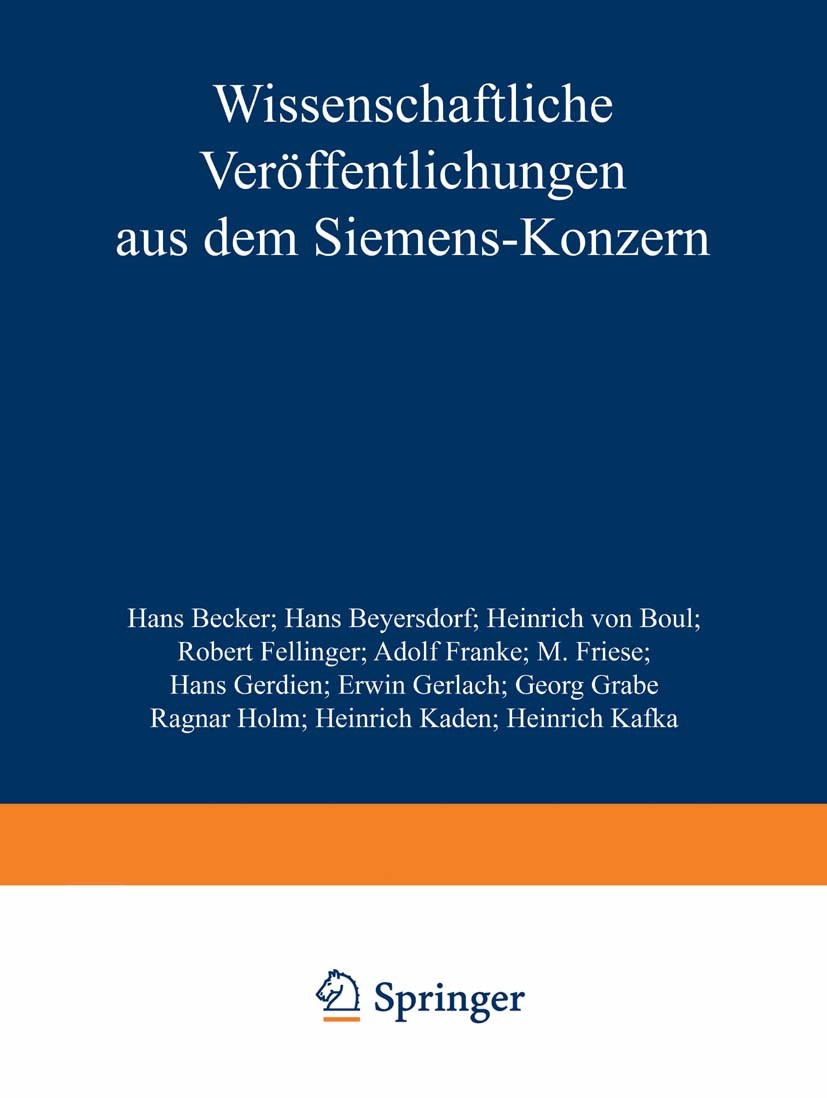 Titlebook: Wissenschaftliche Veröffentlichungen aus dem Siemens-Konzern; III. Band Carl Dietrich Harries (Geheimer Regierungsrat) Book 1923 Springer-V Titlebook: Wissenschaftliche Veröffentlichungen aus dem Siemens-Konzern; III. Band Carl Dietrich Harries (Geheimer Regierungsrat) Book 1923 Springer-V