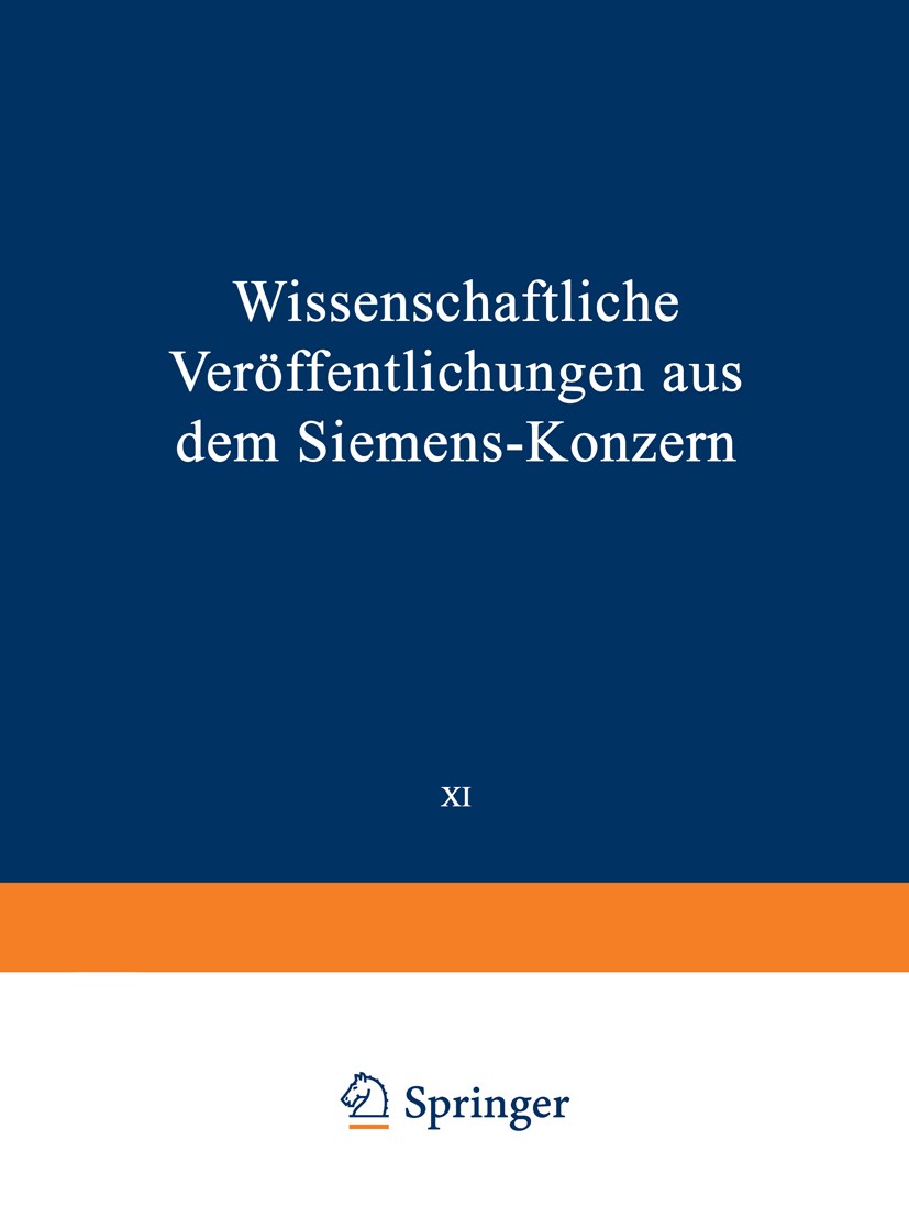 Titlebook: Wissenschaftliche Veröffentlichungen aus dem Siemens-Konzern; XI. Band Erstes Heft Zentralstelle für wissenschaftlich-technische Fors Book Titlebook: Wissenschaftliche Veröffentlichungen aus dem Siemens-Konzern; XI. Band Erstes Heft Zentralstelle für wissenschaftlich-technische Fors Book