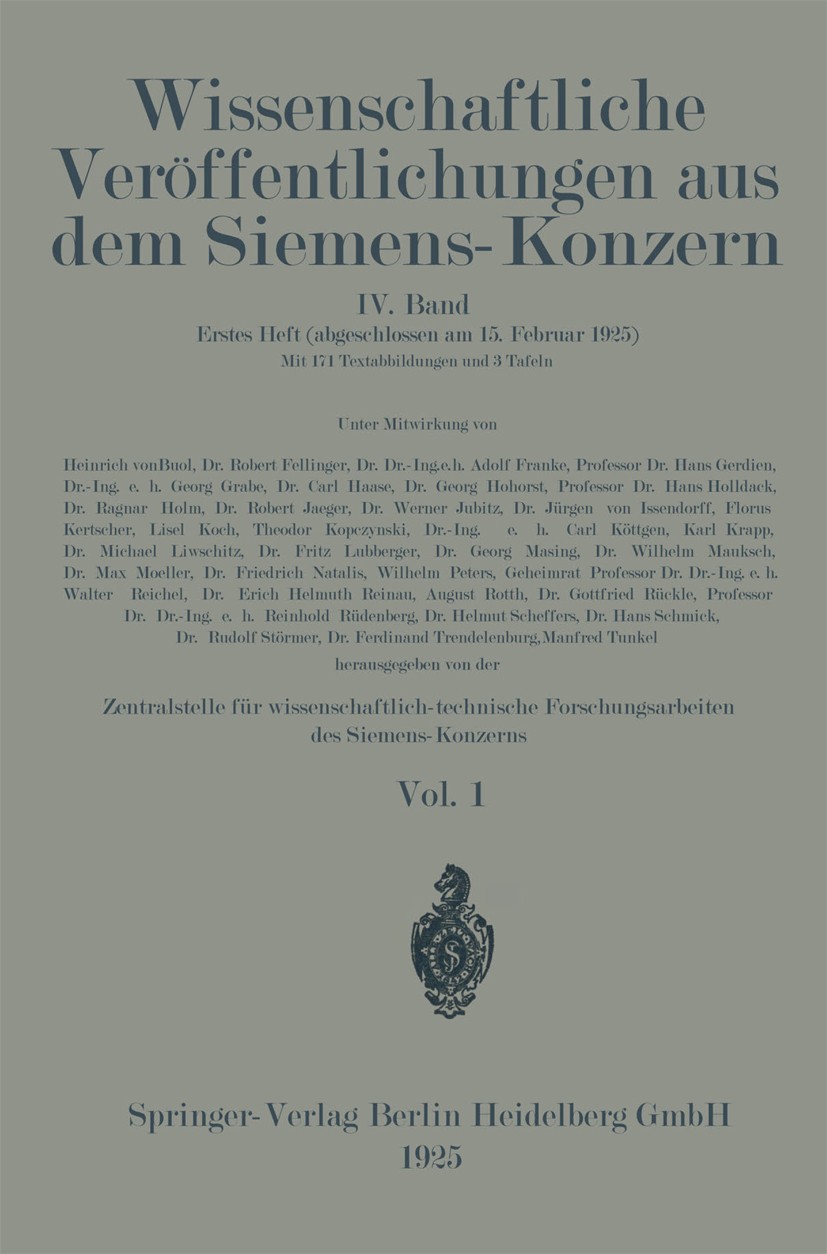 Titlebook: Wissenschaftliche Veröffentlichungen aus dem Siemens-Konzern; Zentralstelle für wissenschaftliche-technische For Book 1925 Springer-Verlag Titlebook: Wissenschaftliche Veröffentlichungen aus dem Siemens-Konzern; Zentralstelle für wissenschaftliche-technische For Book 1925 Springer-Verlag