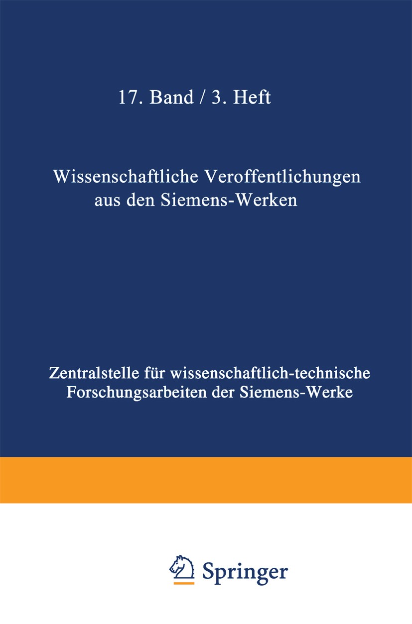 Titlebook: Wissenschaftliche Veröffentlichungen aus den Siemens-Werken; XVII. Band Erstes He Zentralstelle für wissenschaftlich-technische Fors Book 1 Titlebook: Wissenschaftliche Veröffentlichungen aus den Siemens-Werken; XVII. Band Erstes He Zentralstelle für wissenschaftlich-technische Fors Book 1