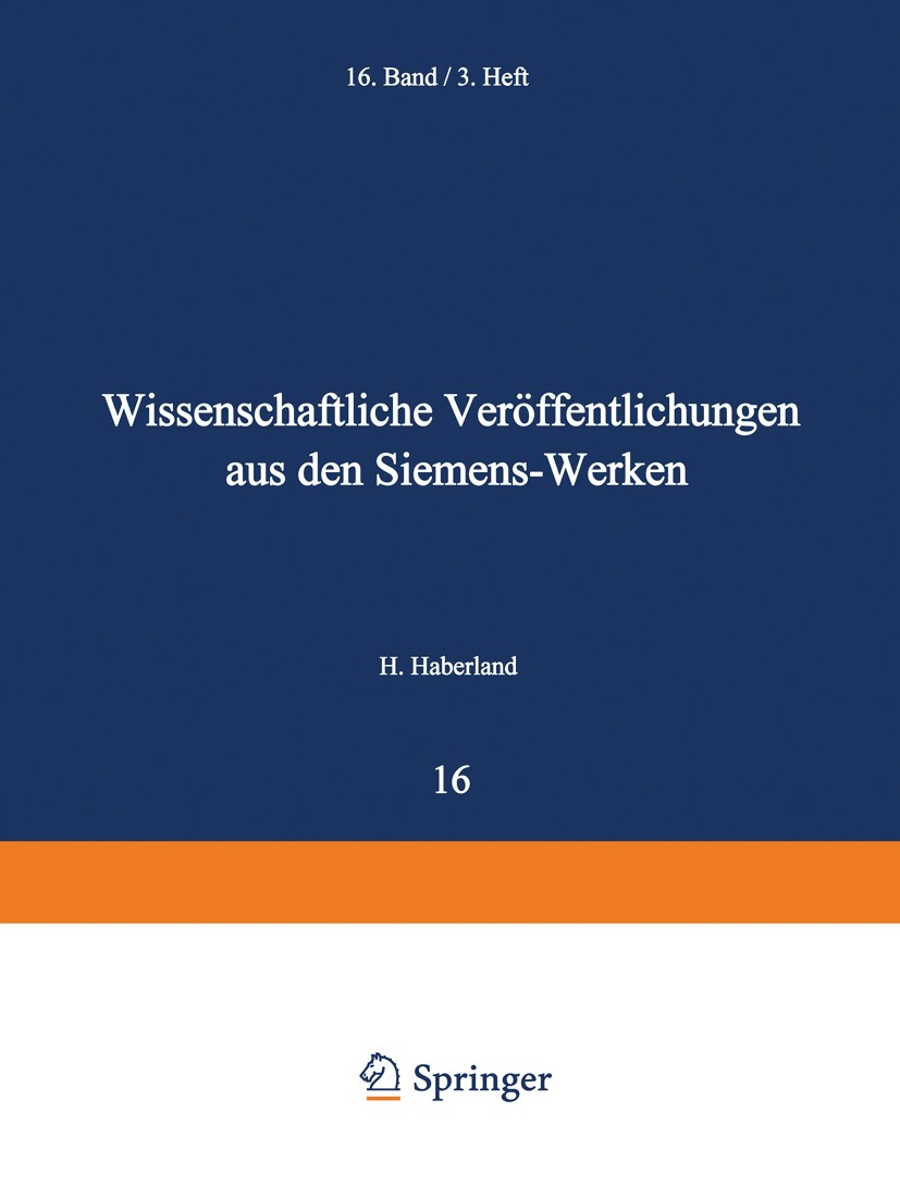 Titlebook: Wissenschaftliche Veröffentlichungen aus den Siemens-Werken; Sechzehnter Band Zentralstelle für wissenschaftlich-technische Fors Book 1937 Titlebook: Wissenschaftliche Veröffentlichungen aus den Siemens-Werken; Sechzehnter Band Zentralstelle für wissenschaftlich-technische Fors Book 1937