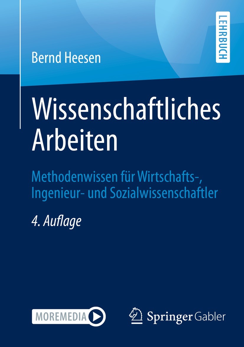 Titlebook: Wissenschaftliches Arbeiten; Methodenwissen für W Bernd Heesen Textbook 2021Latest edition Springer-Verlag GmbH Deutschland, ein Teil von S Titlebook: Wissenschaftliches Arbeiten; Methodenwissen für W Bernd Heesen Textbook 2021Latest edition Springer-Verlag GmbH Deutschland, ein Teil von S
