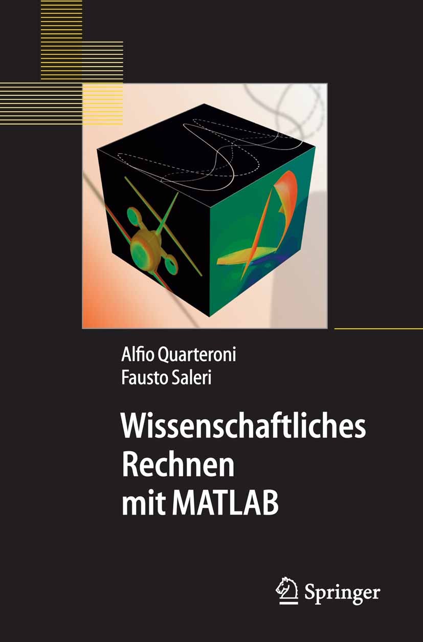 Titlebook: Wissenschaftliches Rechnen mit MATLAB; Alfio Quarteroni,Fausto Saleri Textbook 20061st edition Springer-Verlag Berlin Heidelberg 2006 Diff Titlebook: Wissenschaftliches Rechnen mit MATLAB; Alfio Quarteroni,Fausto Saleri Textbook 20061st edition Springer-Verlag Berlin Heidelberg 2006 Diff