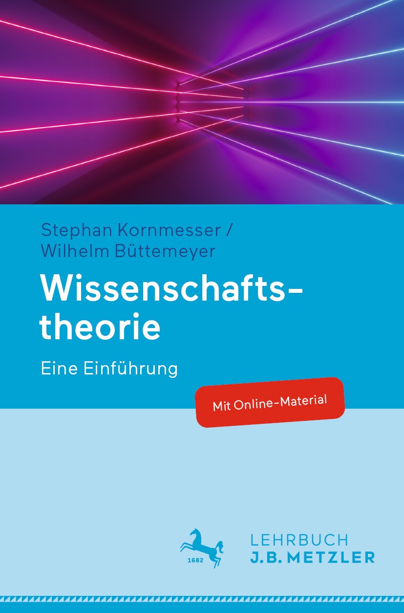 Titlebook: Wissenschaftstheorie; Eine Einführung Stephan Kornmesser,Wilhelm Büttemeyer Textbook 2020 Springer-Verlag GmbH Deutschland, ein Teil von Sp Titlebook: Wissenschaftstheorie; Eine Einführung Stephan Kornmesser,Wilhelm Büttemeyer Textbook 2020 Springer-Verlag GmbH Deutschland, ein Teil von Sp