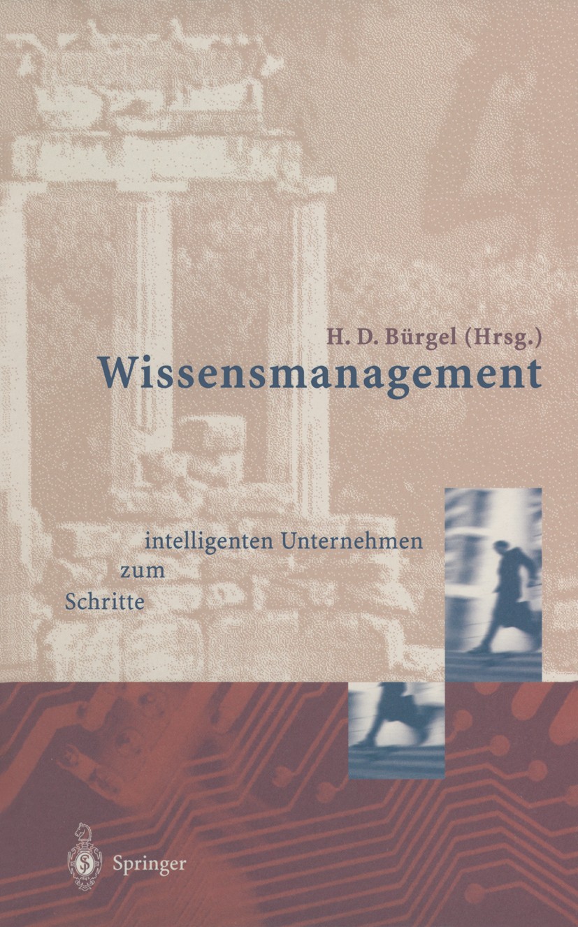 Titlebook: Wissensmanagement; Schritte zum intelli Hans Dietmar Bürgel Book 1998 Springer-Verlag Berlin Heidelberg 1998 Balanced Scorecard.Betriebswir Titlebook: Wissensmanagement; Schritte zum intelli Hans Dietmar Bürgel Book 1998 Springer-Verlag Berlin Heidelberg 1998 Balanced Scorecard.Betriebswir