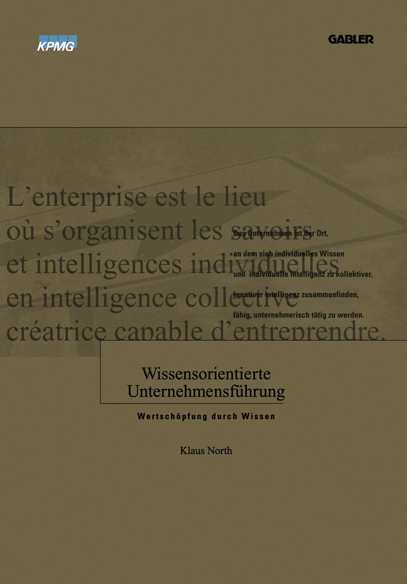 Titlebook: Wissensorientierte Unternehmensführung; Wertschöpfung durch Klaus North Book 19981st edition Springer Fachmedien Wiesbaden 1998 Dienstleis Titlebook: Wissensorientierte Unternehmensführung; Wertschöpfung durch Klaus North Book 19981st edition Springer Fachmedien Wiesbaden 1998 Dienstleis