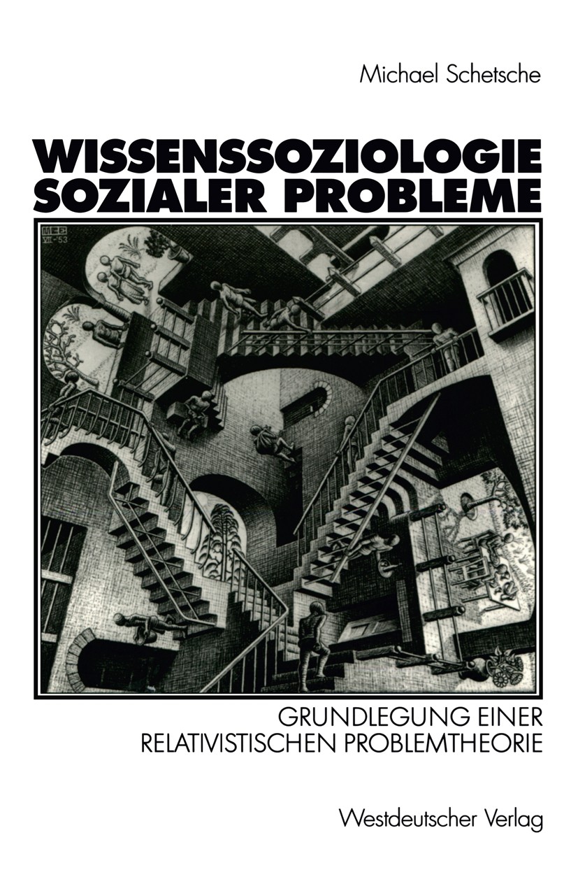 Titlebook: Wissenssoziologie sozialer Probleme; Grundlegung einer re Michael Schetsche Book 2000 Springer Fachmedien Wiesbaden 2000 Armut.Gesellschaft Titlebook: Wissenssoziologie sozialer Probleme; Grundlegung einer re Michael Schetsche Book 2000 Springer Fachmedien Wiesbaden 2000 Armut.Gesellschaft