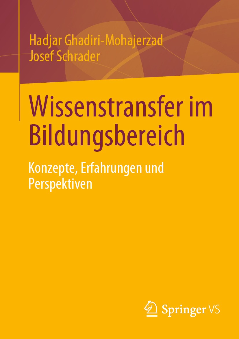 Titlebook: Wissenstransfer im Bildungsbereich; Konzepte, Erfahrunge Hadjar Ghadiri-Mohajerzad,Josef Schrader Book 2024 Der/die Herausgeber bzw. der/di Titlebook: Wissenstransfer im Bildungsbereich; Konzepte, Erfahrunge Hadjar Ghadiri-Mohajerzad,Josef Schrader Book 2024 Der/die Herausgeber bzw. der/di