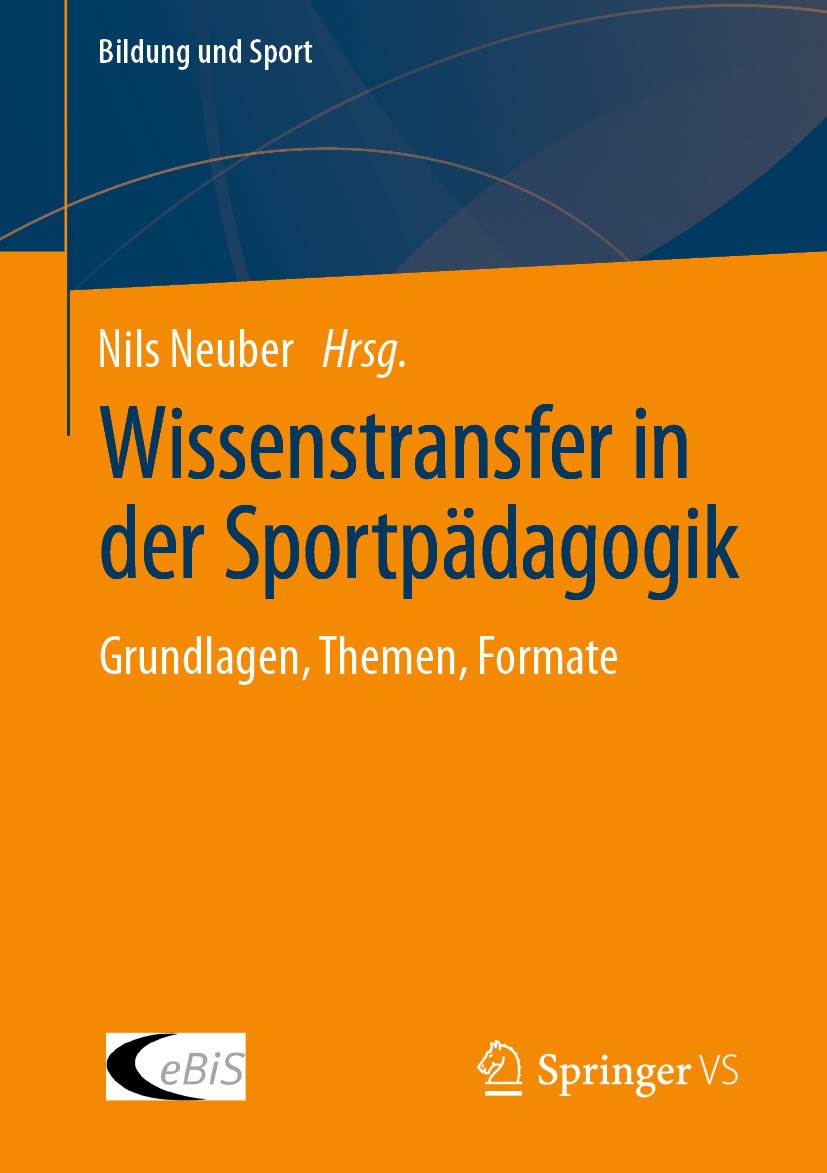 Titlebook: Wissenstransfer in der Sportpädagogik; Grundlagen, Themen, Nils Neuber Book 2024 Der/die Herausgeber bzw. der/die Autor(en), exklusiv lize Titlebook: Wissenstransfer in der Sportpädagogik; Grundlagen, Themen, Nils Neuber Book 2024 Der/die Herausgeber bzw. der/die Autor(en), exklusiv lize