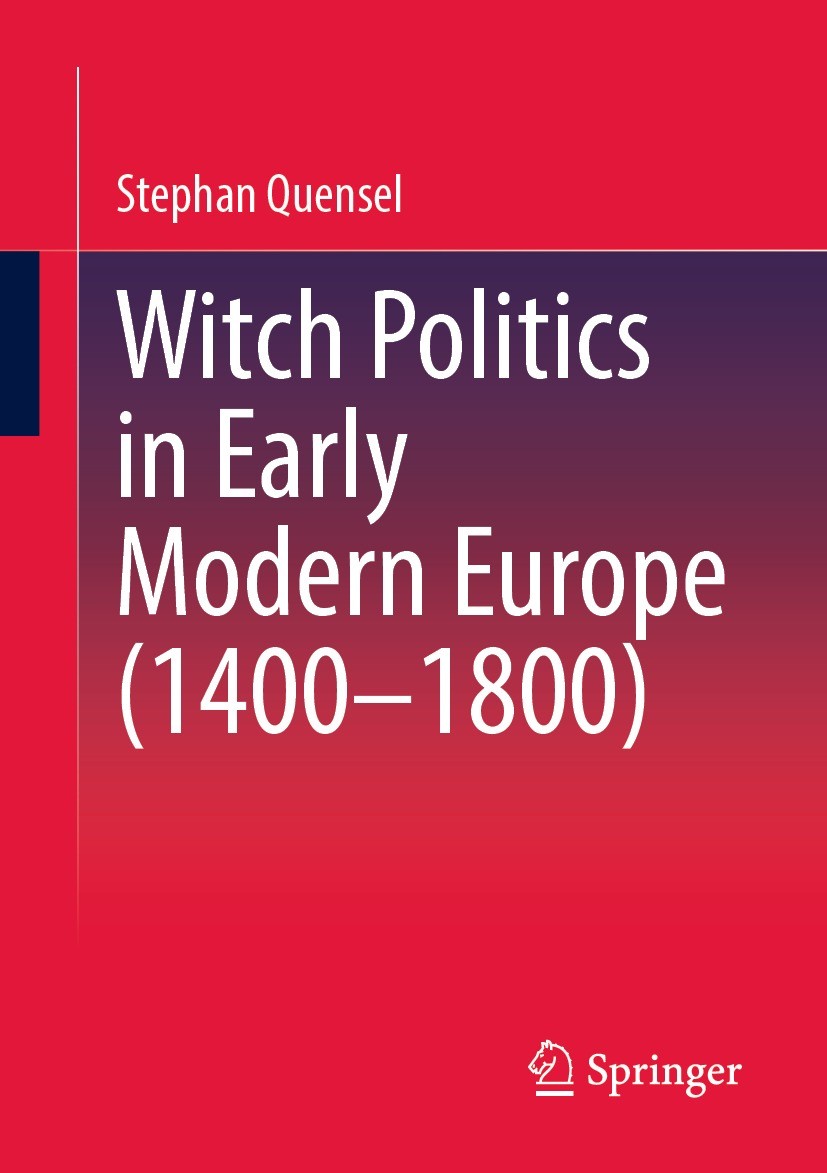 Titlebook: Witch Politics in Early Modern Europe (1400–1800); Stephan Quensel Book 2023 The Editor(s) (if applicable) and The Author(s), under exclus Titlebook: Witch Politics in Early Modern Europe (1400–1800); Stephan Quensel Book 2023 The Editor(s) (if applicable) and The Author(s), under exclus