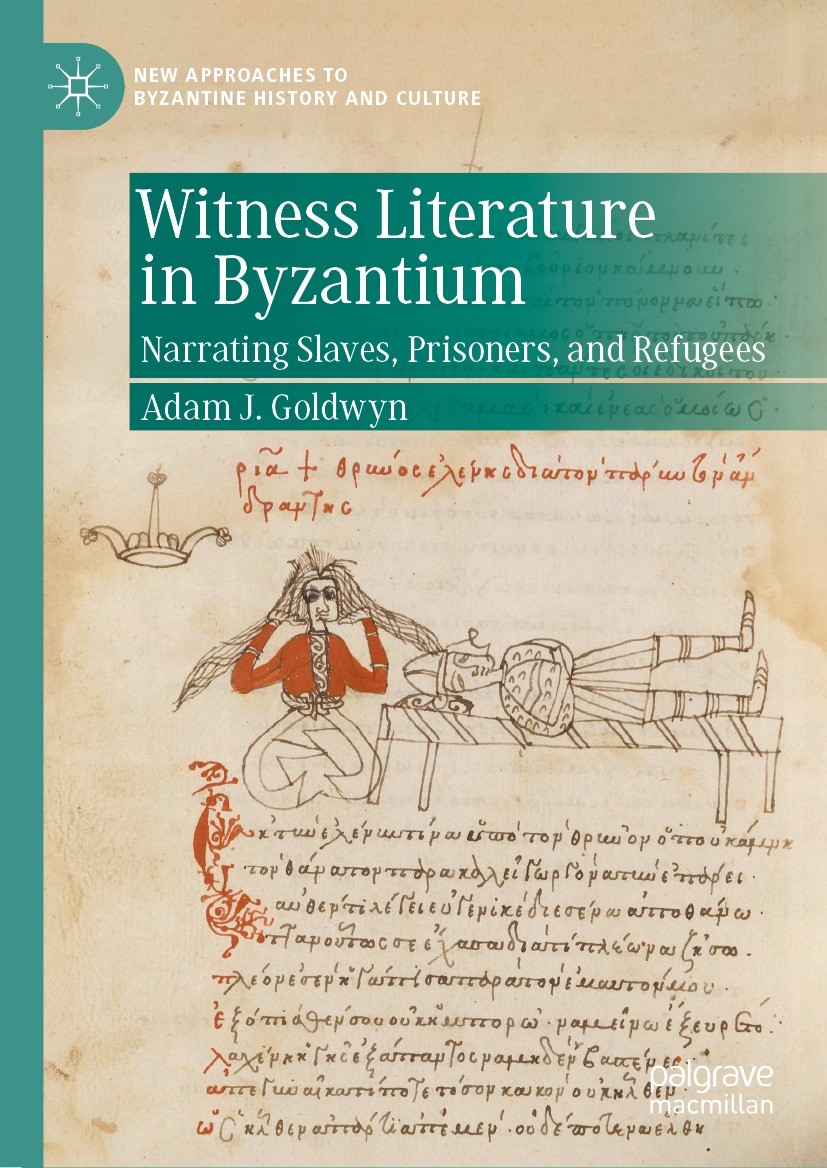Titlebook: Witness Literature in Byzantium; Narrating Slaves, Pr Adam J. Goldwyn Book 2021 The Editor(s) (if applicable) and The Author(s), under excl Titlebook: Witness Literature in Byzantium; Narrating Slaves, Pr Adam J. Goldwyn Book 2021 The Editor(s) (if applicable) and The Author(s), under excl