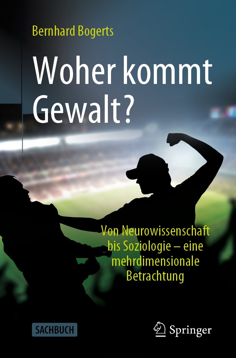 Titlebook: Woher kommt Gewalt?; Erklärungen aus Neur Bernhard Bogerts Book 2021 Der/die Herausgeber bzw. der/die Autor(en), exklusiv lizenziert an Spr Titlebook: Woher kommt Gewalt?; Erklärungen aus Neur Bernhard Bogerts Book 2021 Der/die Herausgeber bzw. der/die Autor(en), exklusiv lizenziert an Spr