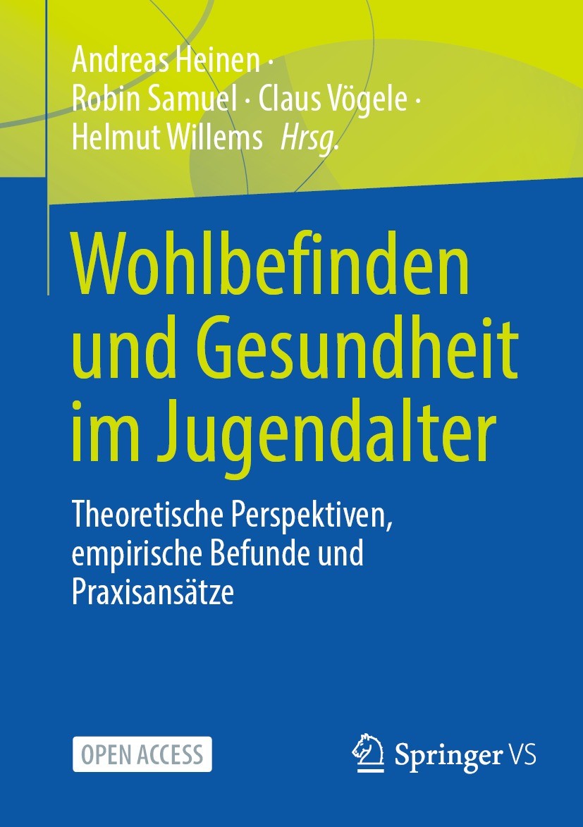 Titlebook: Wohlbefinden und Gesundheit im Jugendalter; Theoretische Perspek Andreas Heinen,Robin Samuel,Helmut Willems Book‘‘‘‘‘‘‘‘ 2022 Der/die Herau Titlebook: Wohlbefinden und Gesundheit im Jugendalter; Theoretische Perspek Andreas Heinen,Robin Samuel,Helmut Willems Book‘‘‘‘‘‘‘‘ 2022 Der/die Herau