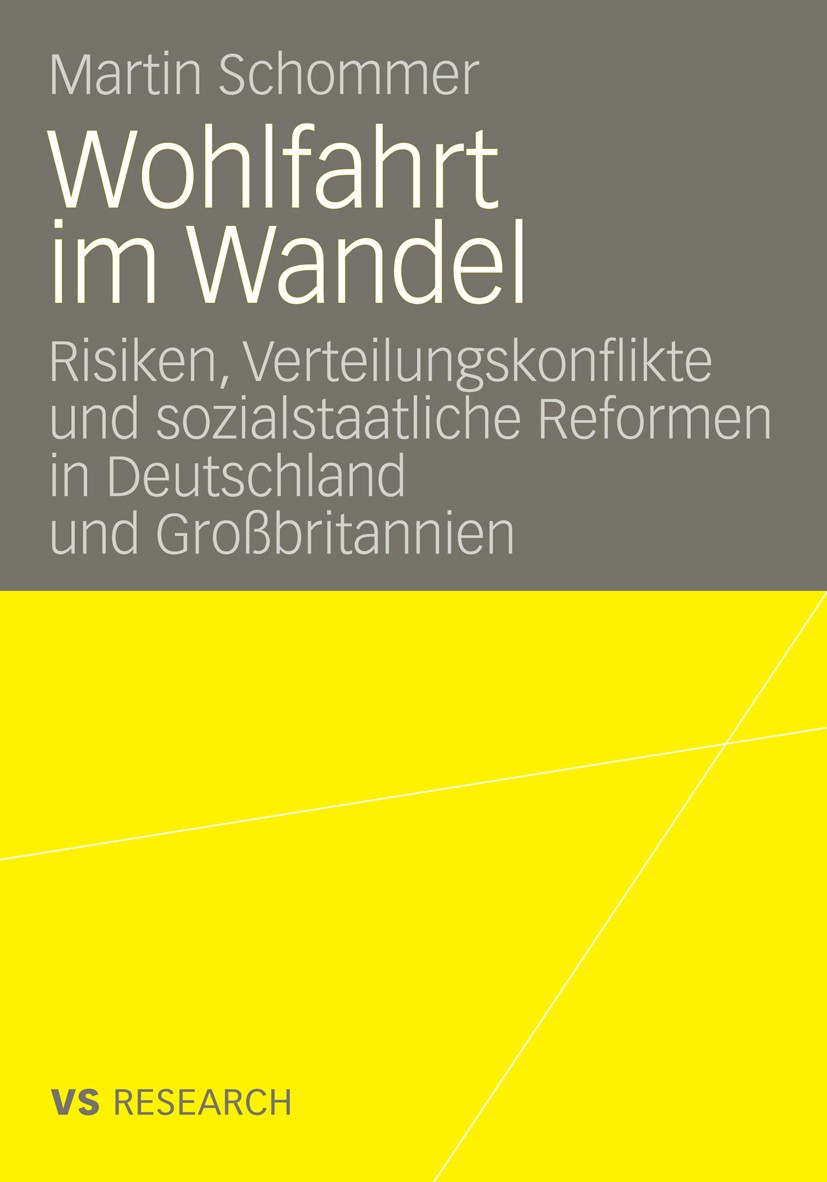 Titlebook: Wohlfahrt im Wandel; Risiken, Verteilungs Martin Schommer Book 2008 VS Verlag für Sozialwissenschaften | Springer Fachmedien Wiesbaden GmbH Titlebook: Wohlfahrt im Wandel; Risiken, Verteilungs Martin Schommer Book 2008 VS Verlag für Sozialwissenschaften | Springer Fachmedien Wiesbaden GmbH
