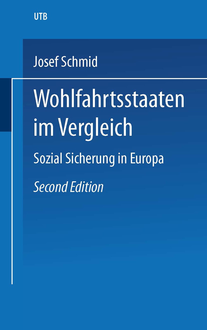 Titlebook: Wohlfahrtsstaaten im Vergleich; Soziale Sicherung in Josef Schmid Textbook 20022nd edition Springer Fachmedien Wiesbaden 2002 Rentenversich Titlebook: Wohlfahrtsstaaten im Vergleich; Soziale Sicherung in Josef Schmid Textbook 20022nd edition Springer Fachmedien Wiesbaden 2002 Rentenversich