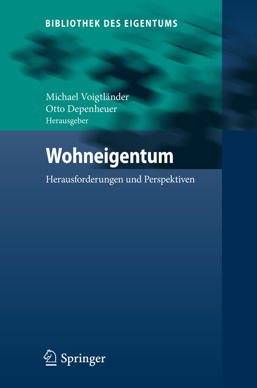 Titlebook: Wohneigentum; Herausforderungen un Michael Voigtländer,Otto Depenheuer Book 2014 Springer-Verlag Berlin Heidelberg 2014 Demographischer Wan Titlebook: Wohneigentum; Herausforderungen un Michael Voigtländer,Otto Depenheuer Book 2014 Springer-Verlag Berlin Heidelberg 2014 Demographischer Wan