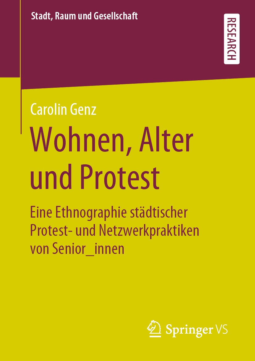 Titlebook: Wohnen, Alter und Protest; Eine Ethnographie st Carolin Genz Book 2020 Springer Fachmedien Wiesbaden GmbH, ein Teil von Springer Nature 202 Titlebook: Wohnen, Alter und Protest; Eine Ethnographie st Carolin Genz Book 2020 Springer Fachmedien Wiesbaden GmbH, ein Teil von Springer Nature 202