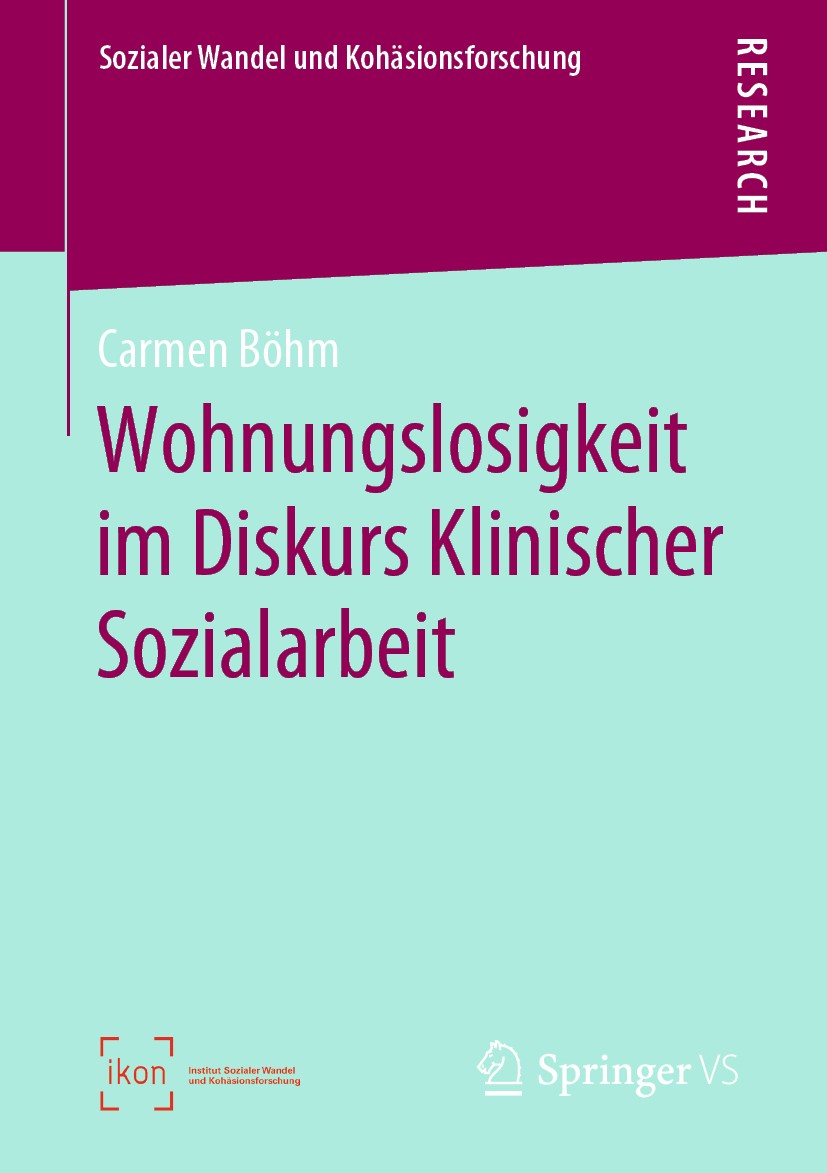 Titlebook: Wohnungslosigkeit im Diskurs Klinischer Sozialarbeit; Carmen‘Böhm Book 2020 Springer Fachmedien Wiesbaden GmbH, ein Teil von Springer Natu Titlebook: Wohnungslosigkeit im Diskurs Klinischer Sozialarbeit; Carmen‘Böhm Book 2020 Springer Fachmedien Wiesbaden GmbH, ein Teil von Springer Natu