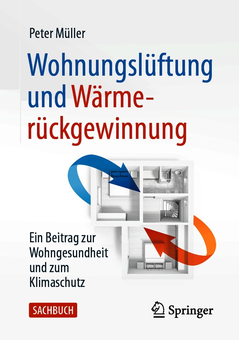 Titlebook: Wohnungslüftung und Wärmerückgewinnung; Ein Beitrag zur Wohn Peter Müller Book 2021 Der/die Herausgeber bzw. der/die Autor(en), exklusiv li Titlebook: Wohnungslüftung und Wärmerückgewinnung; Ein Beitrag zur Wohn Peter Müller Book 2021 Der/die Herausgeber bzw. der/die Autor(en), exklusiv li