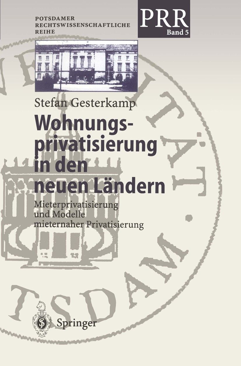 Titlebook: Wohnungsprivatisierung in den neuen Ländern; Mieterprivatisierung Stefan Gesterkamp Book 1998 Springer-Verlag Berlin Heidelberg 1998 Angebo Titlebook: Wohnungsprivatisierung in den neuen Ländern; Mieterprivatisierung Stefan Gesterkamp Book 1998 Springer-Verlag Berlin Heidelberg 1998 Angebo